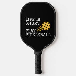 Raquette De Pickleball La Vie Est Court À Jouer Pickleball