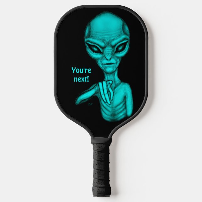 Raquette De Pickleball Mauvais Alien, Tu es le prochain ! (Recto)