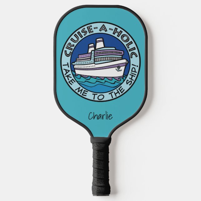 Raquette De Pickleball Nom personnalisé Cruise-A-Holic (Recto)