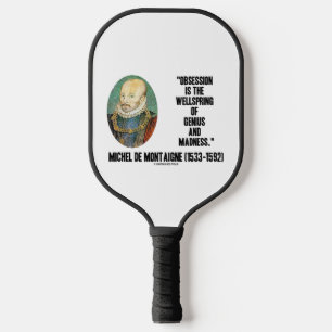 Raquette De Pickleball Obsession Wellspring Genius Madness de Montaigne