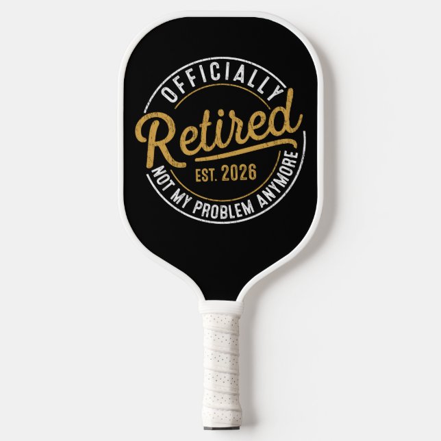 Raquette De Pickleball Officiellement à la retraite 2026 Plus mon problèm (Recto)