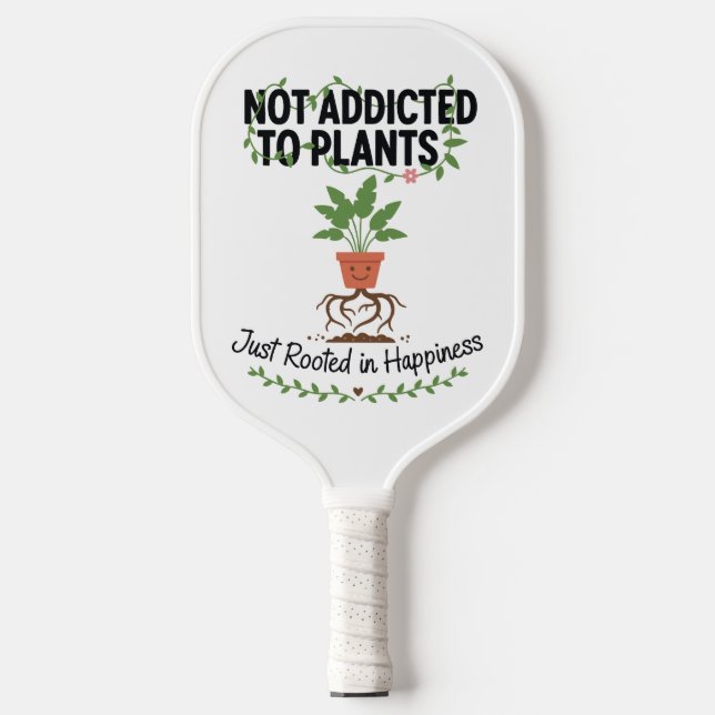 Raquette De Pickleball Plant Lover Funny “I’m Not Addicted to My Plants” (Recto)