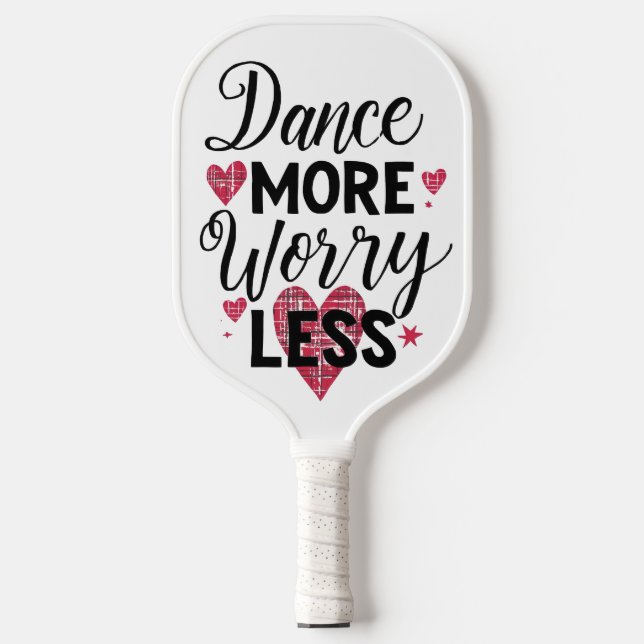 Raquette De Pickleball Positive Dance More Worry Less Typography (Recto)