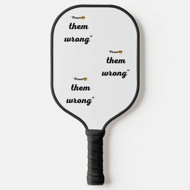 Raquette de pickleball "Prouvez-les qu'ils ont tor (Recto)