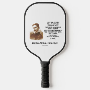 Raquette De Pickleball Que L'Avenir Raconte La Vérité Cite Par Nikola Tes