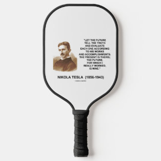 Raquette De Pickleball Que L'Avenir Raconte La Vérité Cite Par Nikola Tes