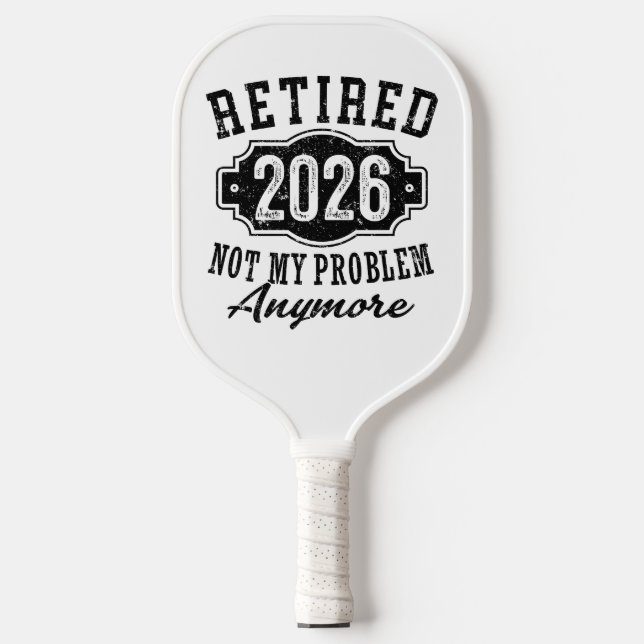 Raquette De Pickleball Retraite 2026 Plus Mon Problème Drôle (Recto)