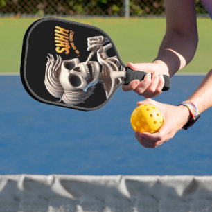 Raquette De Pickleball SHHH... Personne Ne Se Soucie D'Être Unique Et Chi