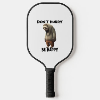 Raquette De Pickleball Sloth Ne Dépêche Pas D'Être Heureux
