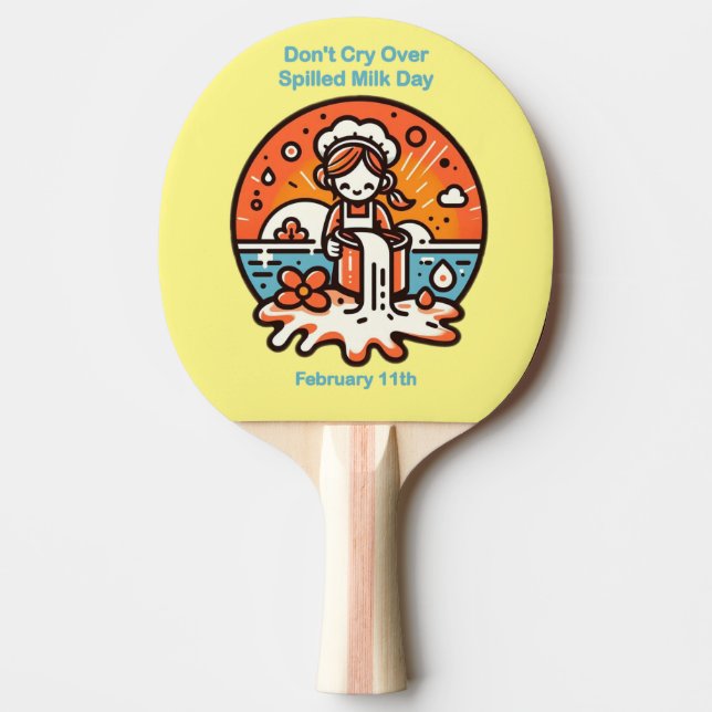 Raquette De Ping Pong 11 février - Ne pleure pas sur le lait déversé (Devant)