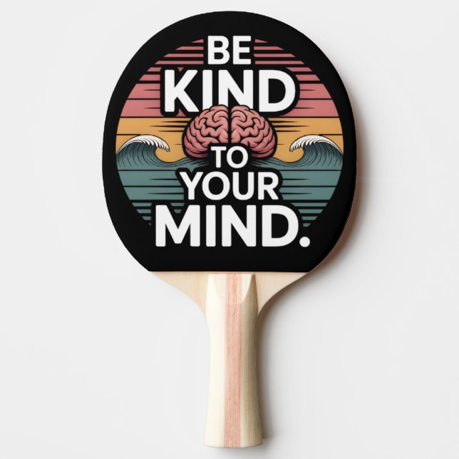 Raquette De Ping Pong Be Kind To Your Mind Paddle (Devant)