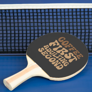 Raquette De Ping Pong Café D'Abord, Adulte Plus Tard Amoureux De La Café