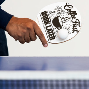 Raquette De Ping Pong Café d'abord, travail ensuite. Alimenté par les vi