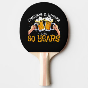 Raquette De Ping Pong Cheers and Beers for 30 Year Birthday Drink Quote