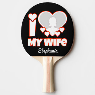 Raquette De Ping Pong Custom I Love My Wife - Ajouter Nom & Photo