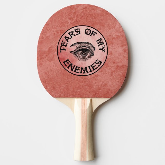 RAQUETTE DE PING PONG DES LARMES DE MES ENNEMIS ! (Devant)