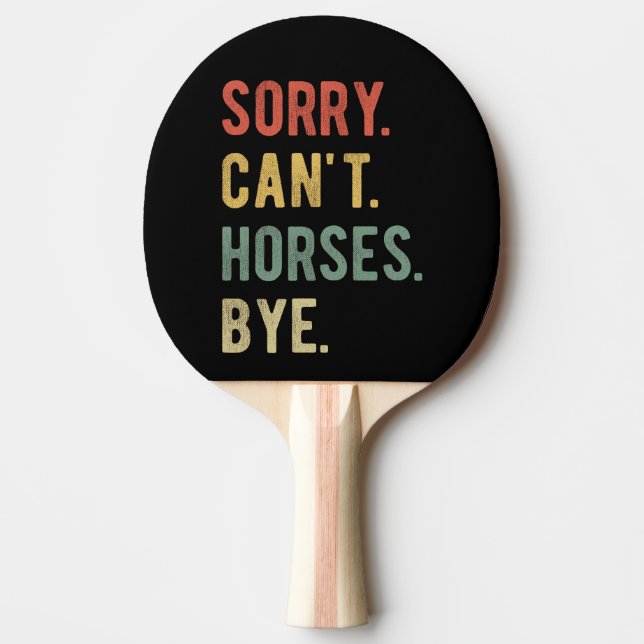Raquette De Ping Pong Désolé, pas d'adieu aux chevaux II (Devant)