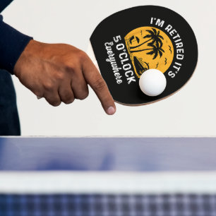 Raquette De Ping Pong Drôle de retraite c'est 5 heures quelque part