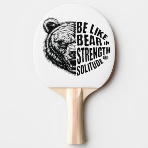 Raquette De Ping Pong Être comme l'ours dans la force et la solitude