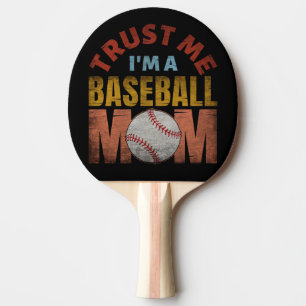 RAQUETTE DE PING PONG FAIS MOI CONFIANCE JE SUIS UNE MAMAN DE BASEBALL