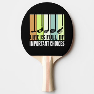 Raquette De Ping Pong Golf Funny Life Choices Clubs