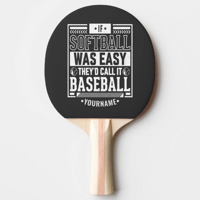 Raquette De Ping Pong If Softball Ce que Easy They'd Call It Baseball (Devant)