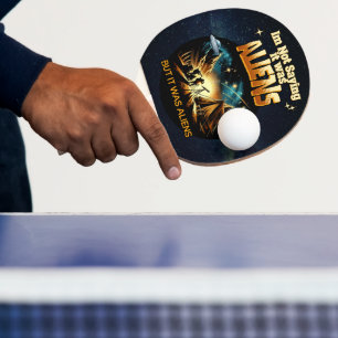 Raquette De Ping Pong Je ne dis pas que c'était des Aliens, mais des Ali