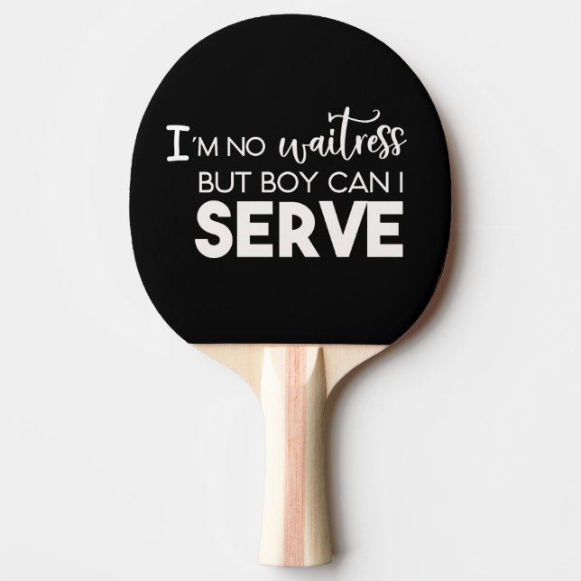 Raquette De Ping Pong Je ne suis pas serveuse (Devant)