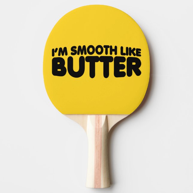 Raquette De Ping Pong Je suis Smooth Like Butter (Devant)