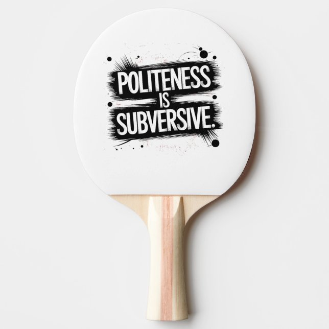 Raquette De Ping Pong La politesse est subversive (Devant)