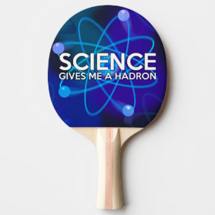RAQUETTE DE PING PONG LA SCIENCE ME DONNE UN HADRON