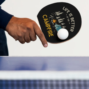 Raquette De Ping Pong La vie est meilleure au feu de camp drôle campeur