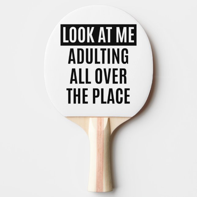 Raquette De Ping Pong Le meme drôle Adulting partout citent (Devant)