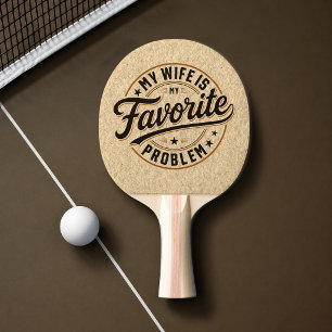 Raquette De Ping Pong Ma femme est mon problème favori Citation drôle Ca