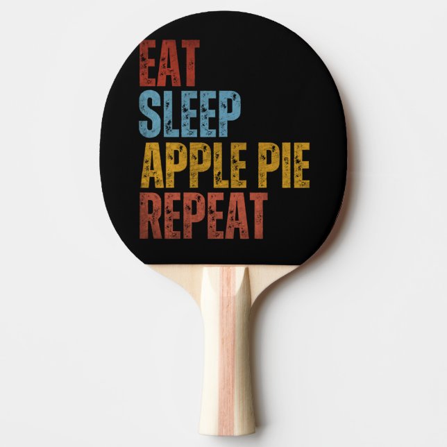 RAQUETTE DE PING PONG MANGER DORMIR TARTE AUX POMMES RÉPÉTER (Devant)