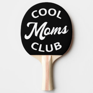 Raquette De Ping Pong Moms Club cool I