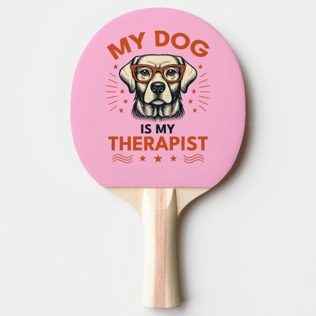 Raquette De Ping Pong My dog is my therapist (Devant)