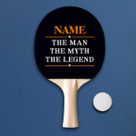 Raquette De Ping Pong Nom Personnalisé L'Homme Le Mythe La Légende<br><div class="desc">Nom Personnalisé L'Homme Le Mythe La Légende</div>