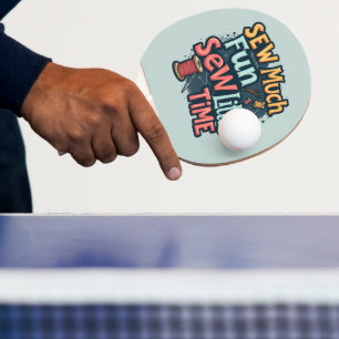 Raquette De Ping Pong Tant de Plaisir à Coudre si Peu de Temps Art de Br