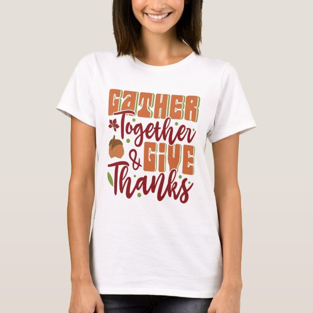 Rassemblez-vous et donnez merci T-Shirt (Devant)