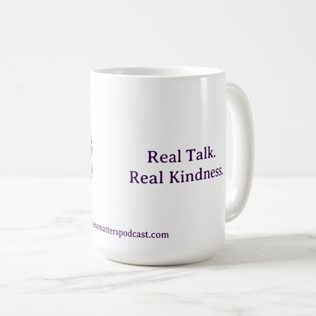 Real Talk. Real Kindness Mug (Devant droit)