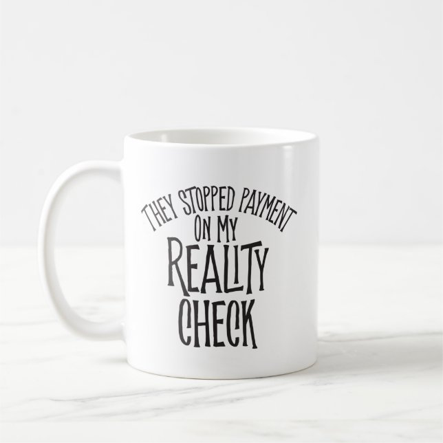 Reality Check Coffee Mug (Gauche)
