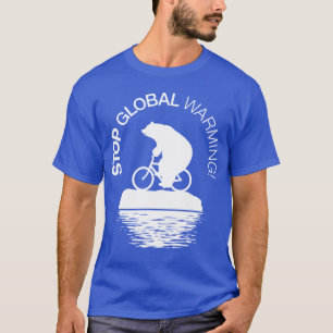 Réchauffement climatique d'arrêt : T-shirt de