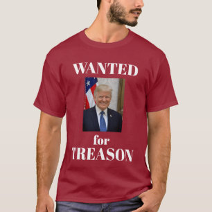 Recherché pour la trahison T-shirt