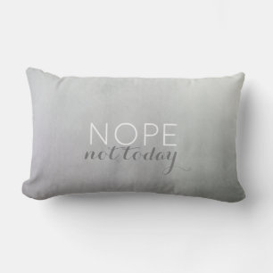 Rectangle citer coussin humour non pas aujourd'hui sur gris