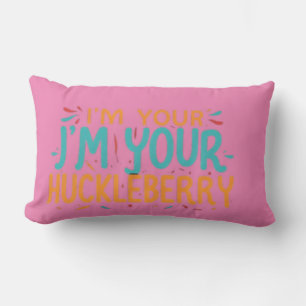 Rectangle Je suis ton J'm Your Huckleberry" Coussin
