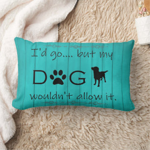 Rectangle Mon chien ne lui permettrait pas Lumbar Coussin - 