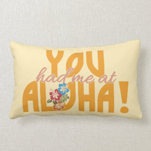 Rectangle Vous m'avez eu à Aloha ! coussin fait sur commande