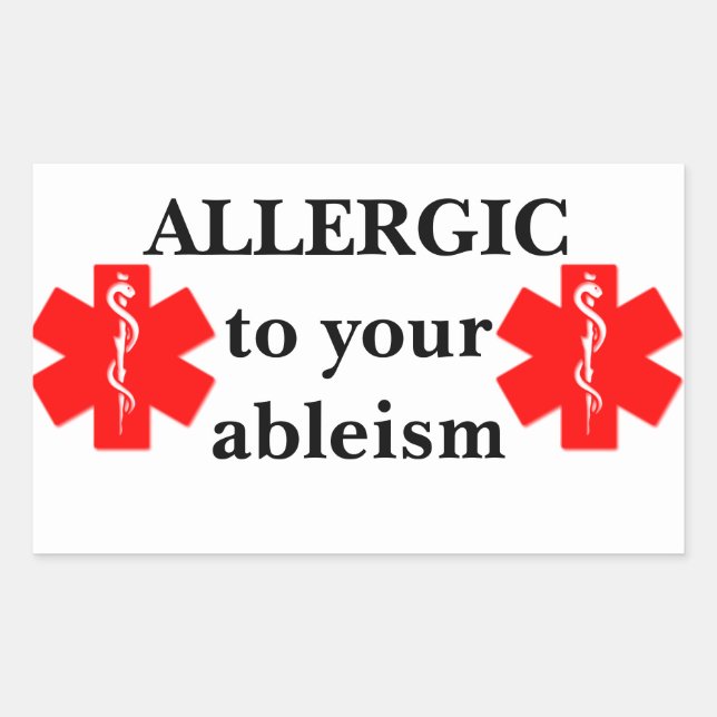 Rectangulaire Allergie à votre Sticker d'Ableisme (Devant)