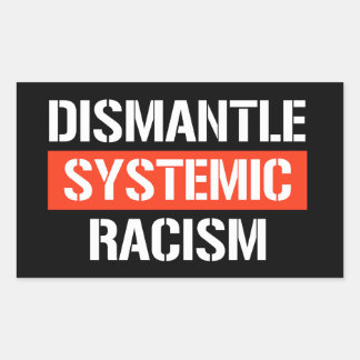 Rectangulaire Démanteler Racisme Systémique Sticker Rectangulair